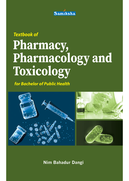 Textbook of Pharmacy, Pharmacology and Toxicology for Bachelor of Public Health